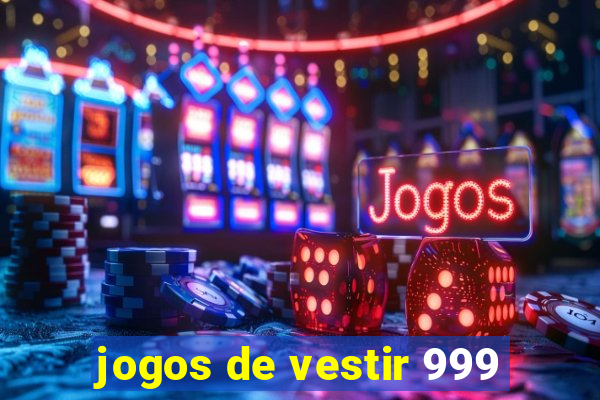 jogos de vestir 999